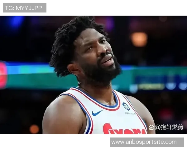 恩比德带伤砍下39分透露手指不适但伤势在逐渐好转中